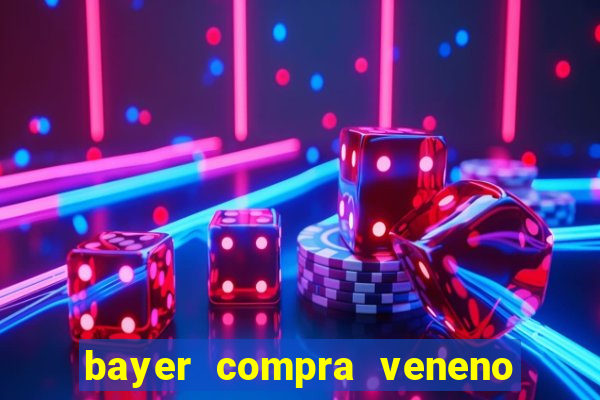 bayer compra veneno de cobra